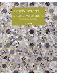 SIMPLY NEUTRAL, A NARRATIVE OF QUILTS – DI GREIG -Quiltmania