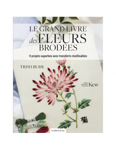 Le grand livre des fleurs brodées - Trish Burr - Ed. de Saxe