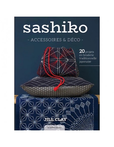 Accessoires & déco en sashiko Nouvelle édition - Ed. de Saxe